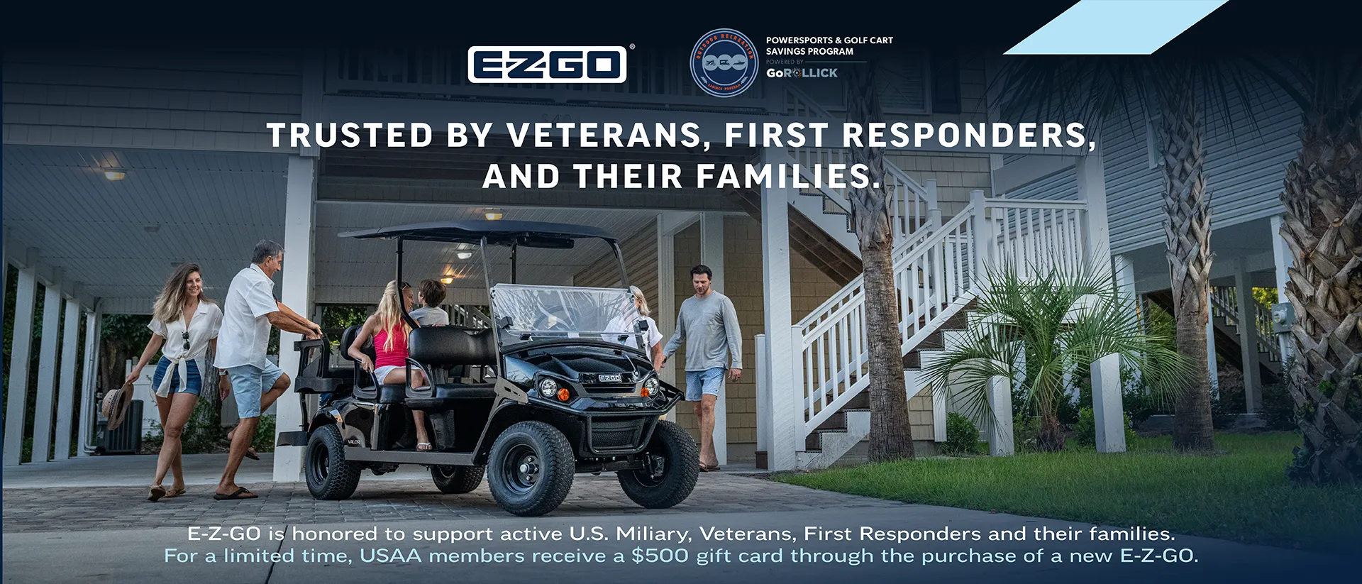For a limited time, USAA members receive a $500 gift card through the purchase of a new E-Z-GO.